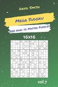 Mega Sudoku - 200 Hard to Master Puzzles 16x16 Vol.7 (en Inglés)
