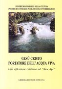 Gesù Cristo Portatore Dell'acqua Viva. Una Riflessione Cristiana sul «New Age»