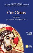 Cor Orans. Instruction on the Implementation of the Apostolic Constitution Vultum dei Quaerere on Women'S Contemplative Life (Collection Vatican Documents) (en Inglés)