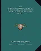 the interesting narrative of the life of olaudah equiano or gustavus vassa, the african, written by himself v1 (en Inglés)