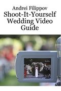 shoot-it-yourself wedding video guide (en Inglés)