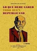 Lo que Debe Saber Todo Buen Republicano (in Spanish)