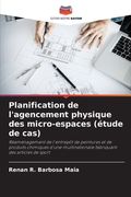 Planification de l'agencement physique des micro-espaces (étude de cas) (in French)