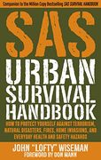 SAS Urban Survival Handbook: Avoid Crime, Prepare for Terrorism, Stay Safe (en Inglés)