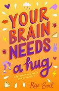 Your Brain Needs a Hug: Life, Love, Mental Health, and Sandwiches (en Inglés)