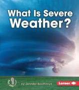 What Is Severe Weather? (en Inglés)