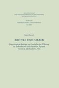 Bronze Und Silber: Papyrologische Beiträge Zur Geschichte Der Währung Im Ptolemäischen Und Römischen Ägypten Bis Zum 2. Jahrhundert N. Ch (en Alemán)