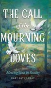 The Call of the Mourning Doves: Meeting god in Reality