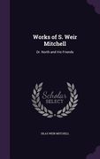 Works of S. Weir Mitchell: Dr. North and His Friends