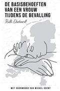 De Basisbehoeften van een Vrouw Tijdens de Bevalling (en Dutch)