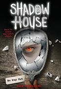 No Way Out (Shadow House, Book 3) (en Inglés)