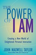 Power of i am: Creating a new World of Enlightened Personal Interaction (en Inglés)