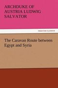 the caravan route between egypt and syria (en Inglés)
