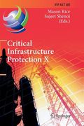 Critical Infrastructure Protection X: 10th Ifip Wg 11.10 International Conference, Iccip 2016, Arlington, Va, Usa, March 14-16, 2016, Revised Selected (en Inglés)