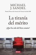 La Tiranía del Mérito¿ Qué ha Sido del Bien Común?