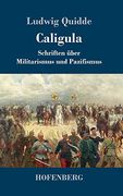 Caligula: Schriften Über Militarismus und Pazifismus (in German)
