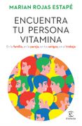 Encuentra tu Persona Vitamina - Rojas, Marian - Planeta Publishing