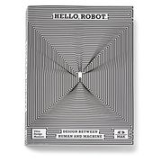 Hello, Robot: Design between human and machine