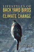 Lifestyles of Back Yard Birds and how They are Affected by Climate Change (en Inglés)