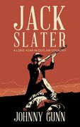 Jack Slater: A Long Year In Outlaw Country (en Inglés)
