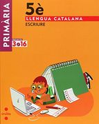 Llengua catalana, Escriure. 5 Primària. Projecte 3.16 (en Catalán)