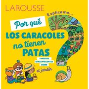 ¿Por Qué Los Caracoles No Tienen Patas?: Y Muchas Otras Preguntas Sobre El Jardín (in Spanish)