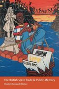 The British Slave Trade and Public Memory (en Inglés)