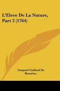 L'Eleve De La Nature, Part 2 (1764) (en Francés)