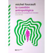 La Cuestión Antropológica - una Historia de la Pregunta por el Hombre