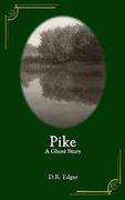 Pike: A Ghost Story (en Inglés)