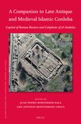 A Companion to Late Antique and Medieval Islamic Cordoba: Capital of Roman Baetica and Caliphate of Al-Andalus (en Inglés)