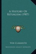 a history of ritualism (1907)