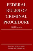 Federal Rules of Criminal Procedure; 2016 Edition (en Inglés)
