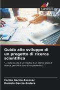 Guida allo sviluppo di un progetto di ricerca scientifica (en Italiano)