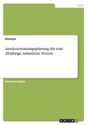 Ausdauertrainingsplanung für eine 28-jährige männliche Person (in German)