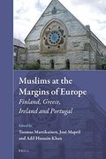 Muslims at the Margins of Europe: Finland, Greece, Ireland and Portugal: 32 (Muslim Minorities) (en Inglés)