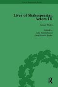 Lives of Shakespearian Actors, Part III, Volume 2: Charles Kean, Samuel Phelps and William Charles Macready by Their Contemporaries (en Inglés)