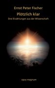 Plötzlich Klar: Drei Erzählungen aus der Wissenschaft (in German)