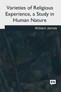 Varieties of Religious Experience, a Study in Human Nature (en Inglés)