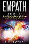 Empath: 3 Books in 1 - Energy Healing Guide to Thriving as a Highly Sensitive Person (en Inglés)