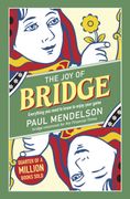 The joy of Bridge: Everything you Need to Know to Enjoy Your Game (en Inglés)