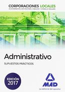 Administrativos de las Corporaciones Locales. Supuestos Prácticos