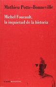 Michel Foucault, la Inquietud de la Historia