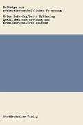 Qualifikationsforschung Und Arbeitsorientierte Bildung: Ein Analyse Von Konzepten Zur Arbeitsqualifikation Aus Pädagogischer Sicht (en Alemán)