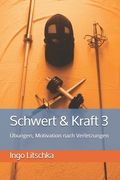 Schwert & Kraft 3: Übungen, Motivation nach Verletzungen (en Alemán)