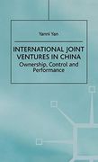 International Joint Ventures in China: Ownership, Control and Performance (Studies on the Chinese Economy) (en Inglés)