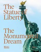 The Statue of Liberty: The Monumental Dream (en Inglés)