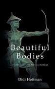 Beautiful Bodies: The Adventures of Malvina Hoffman (en Inglés)