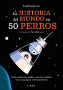 La Historia del Mundo en 50 Perros - Mackenzi Lee - Planeta Publishing