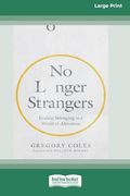 No Longer Strangers: Finding Belonging in a World of Alienation [Standard Large Print] (en Inglés)
